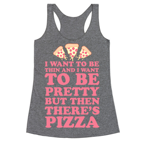 But Then There's Pizza Racerback Tank Top