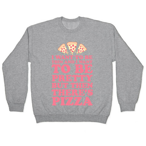 But Then There's Pizza Pullover