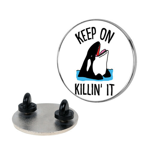 Keep On Killin' It Whale Pin