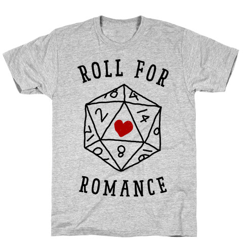 Roll For Romance  T-Shirt