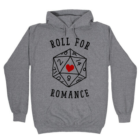 Roll For Romance  Hooded Sweatshirt