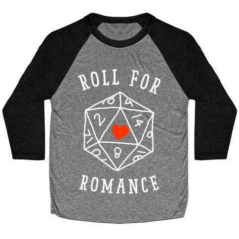 Roll For Romance  Baseball Tee