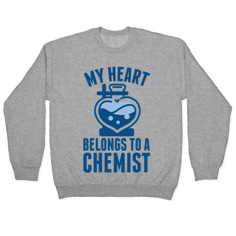 My Heart Belongs to a Chemist Pullover