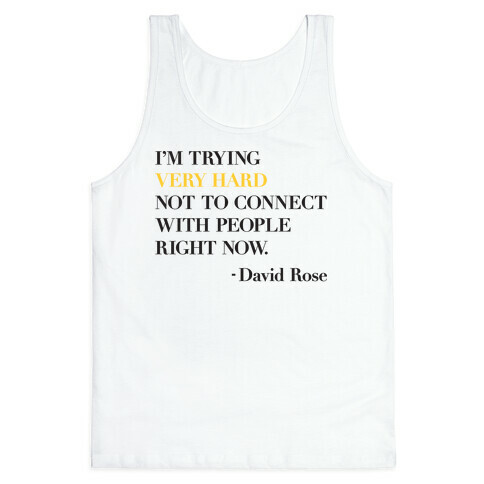 I'm Trying Very Hard Not To Connect With People Right Now Tank Top