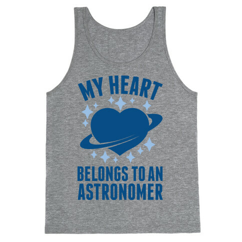 My Heart Belongs to an Astronomer Tank Top