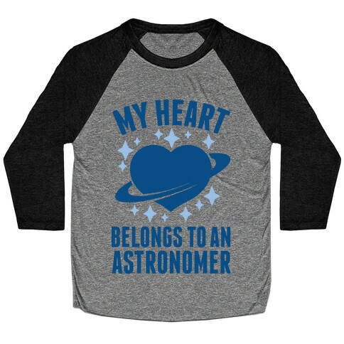 My Heart Belongs to an Astronomer Baseball Tee