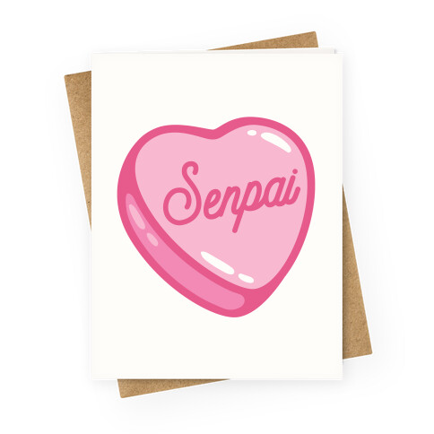 Senpai Candy Heart Greeting Card