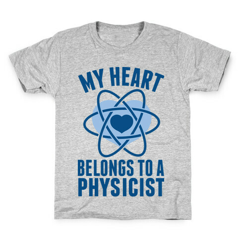 My Heart Belongs to a Physicist Kids T-Shirt