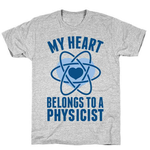 My Heart Belongs to a Physicist T-Shirt