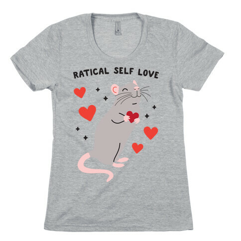 Ratical Self Love Womens T-Shirt