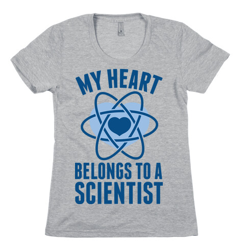 My Heart Belongs to a Scientist Womens T-Shirt