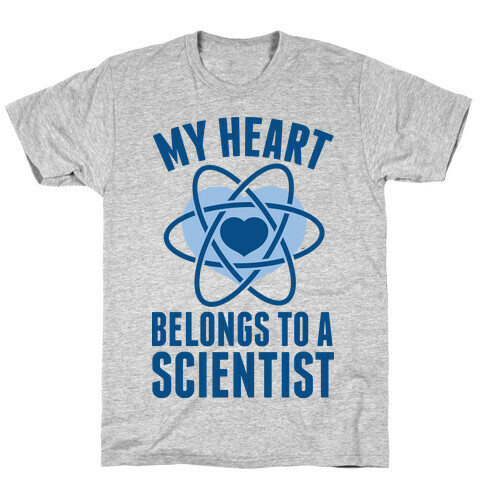 My Heart Belongs to a Scientist T-Shirt