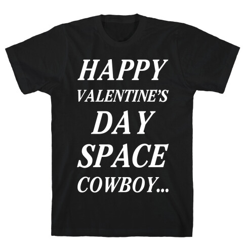 Happy Valentine's Spacecowboy T-Shirt