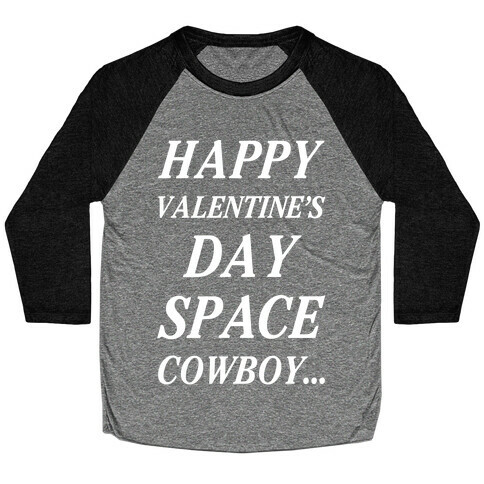 Happy Valentine's Spacecowboy Baseball Tee