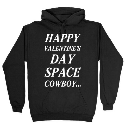 Happy Valentine's Spacecowboy Hooded Sweatshirt
