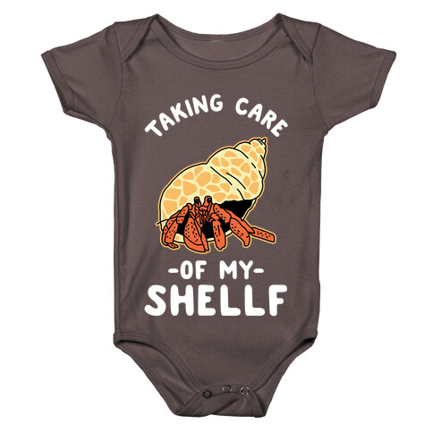 Taking Care of My Shellf  Baby One-Piece