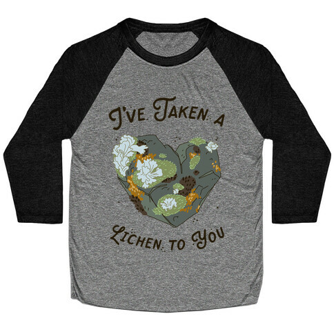 I've Taken a Lichen to You Baseball Tee