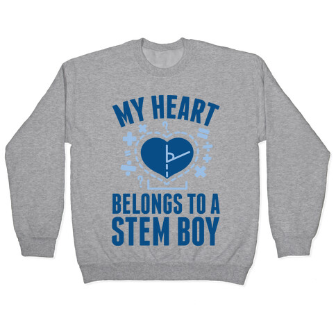 My Heart Belongs to a STEM Boy Pullover