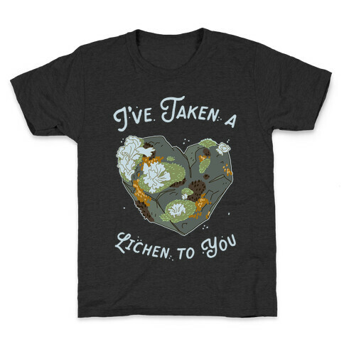 I've Taken a Lichen to You Kids T-Shirt