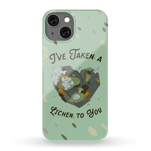 I've Taken a Lichen to You Phone Case