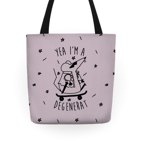 Yea I'm A DegeneRAT Tote