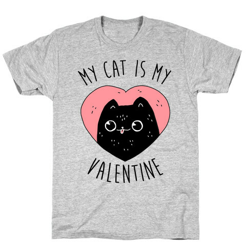 My Cat is My Valentine T-Shirt