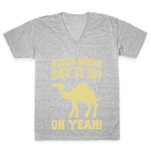 Guess What Day it is? (Hump Day Cream) V-Neck Tee Shirt