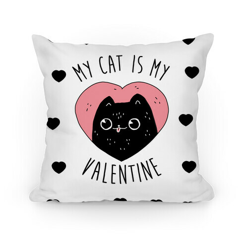 My Cat is My Valentine Pillow