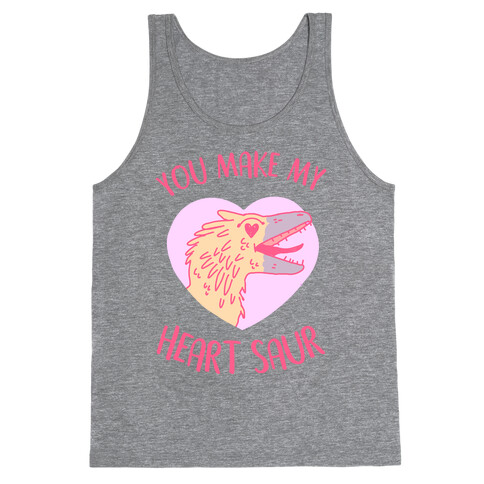 You Make My Heart Saur Tank Top