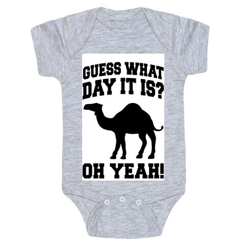 Guess What Day it is? (Hump Day Oh Yeah) Baby One-Piece