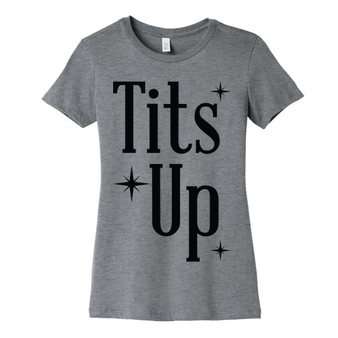 Tits Up Womens T-Shirt