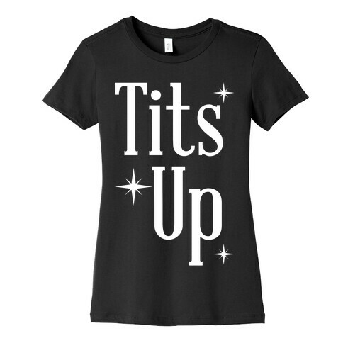 Tits Up Womens T-Shirt