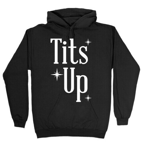 Tits Up Hooded Sweatshirt