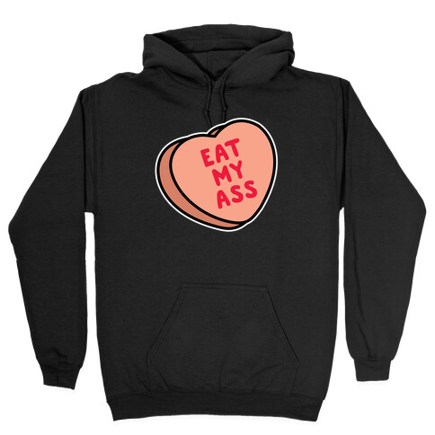 Eat My Ass Hooded Sweatshirt