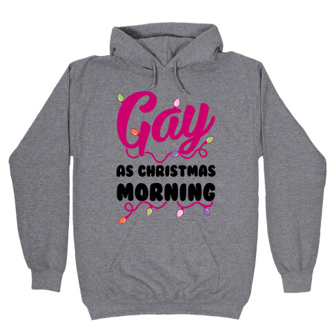 Gay As Christmas Morning Hooded Sweatshirt