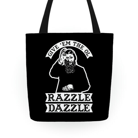 Give 'Em the Ol Razzle Dazzle Rasputin Tote
