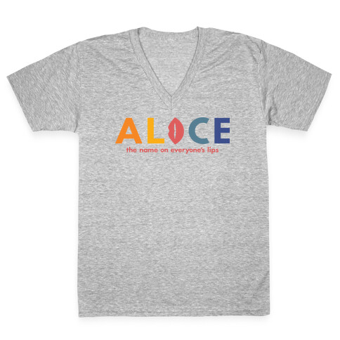 Alice, The Name On Everyone's Lips V-Neck Tee Shirt