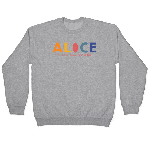 Alice, The Name On Everyone's Lips Pullover