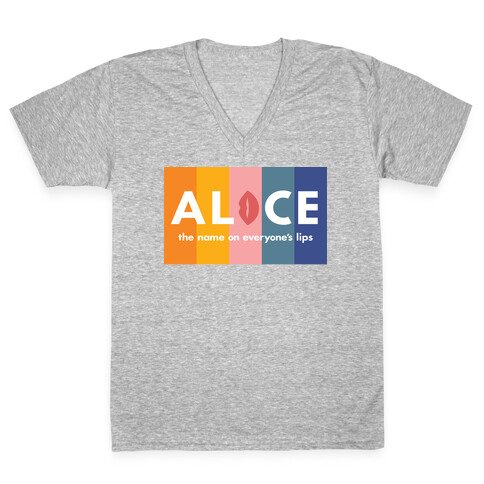 Alice, The Name On Everyone's Lips V-Neck Tee Shirt