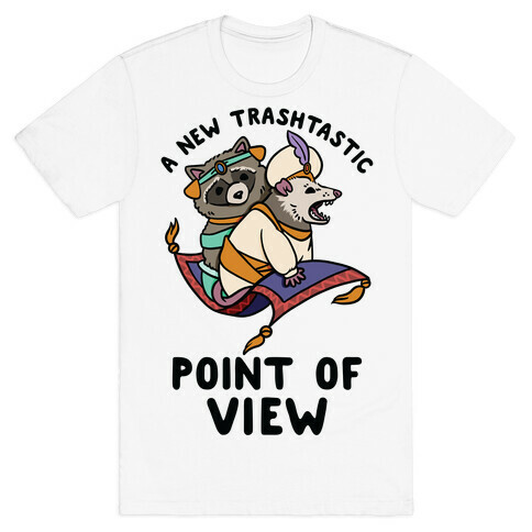 A New Trashtastic Point of View T-Shirt