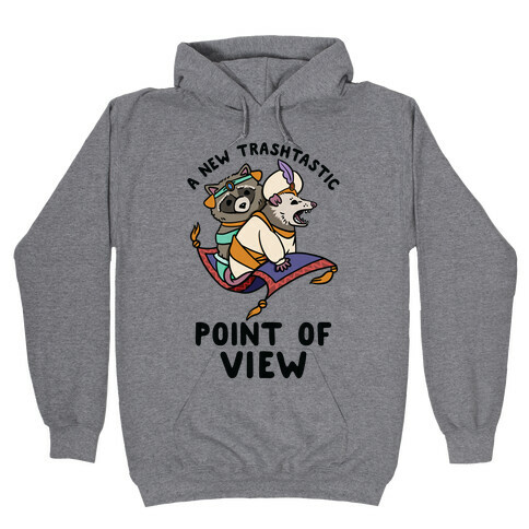 A New Trashtastic Point of View Hooded Sweatshirt