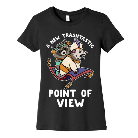 A New Trashtastic Point of View Womens T-Shirt