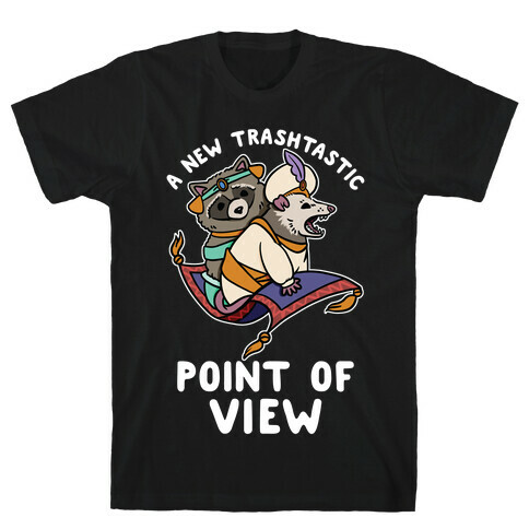A New Trashtastic Point of View T-Shirt