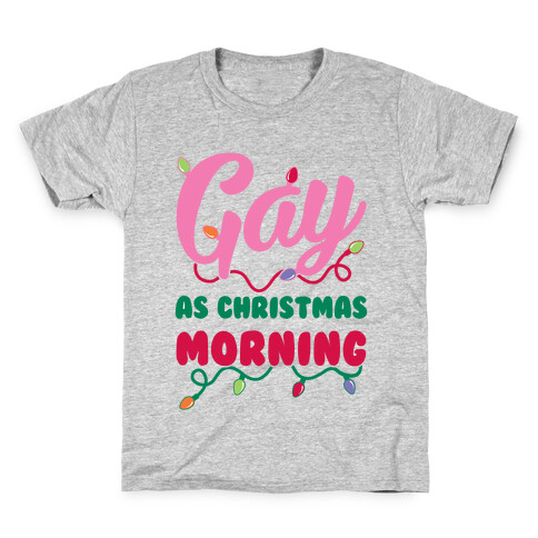 Gay As Christmas Morning Kids T-Shirt