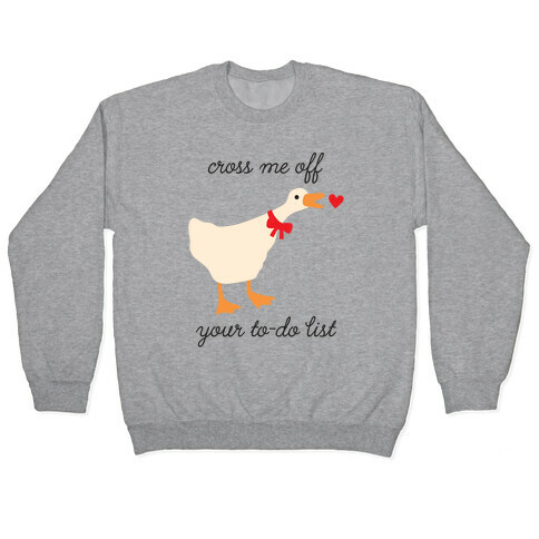 Cross Me Off Your To-Do List Goose Pullover