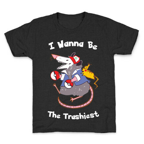 I Wanna Be The Trashiest Kids T-Shirt