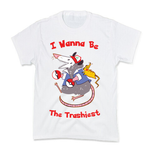 I Wanna Be The Trashiest Kids T-Shirt