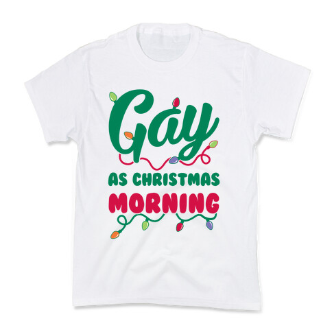 Gay As Christmas Morning Kids T-Shirt