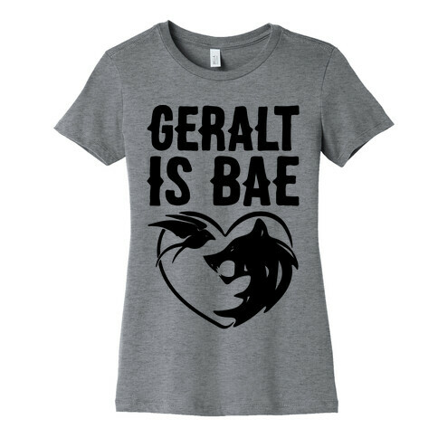 Geralt Is Bae Parody Womens T-Shirt