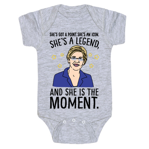 She's Got A Point She's An Icon She's A Legend and She Is The Moment Elizabeth Warren Parody Baby One-Piece